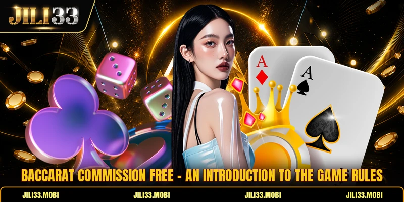 Baccarat Commission Free - An Introduction To The Game Rules