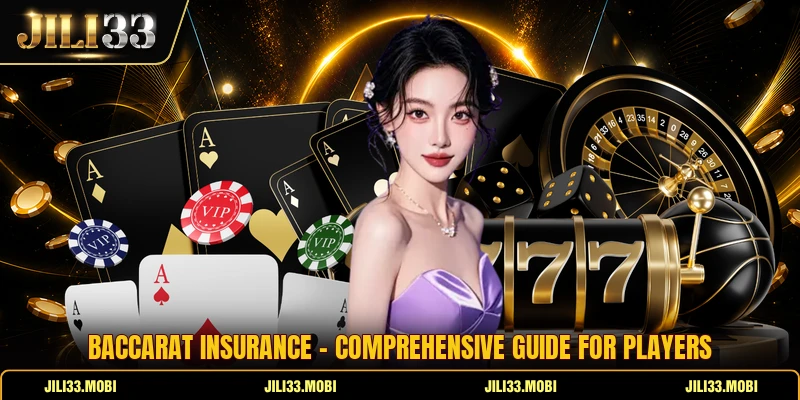 Baccarat Insurance - Comprehensive Guide For Players