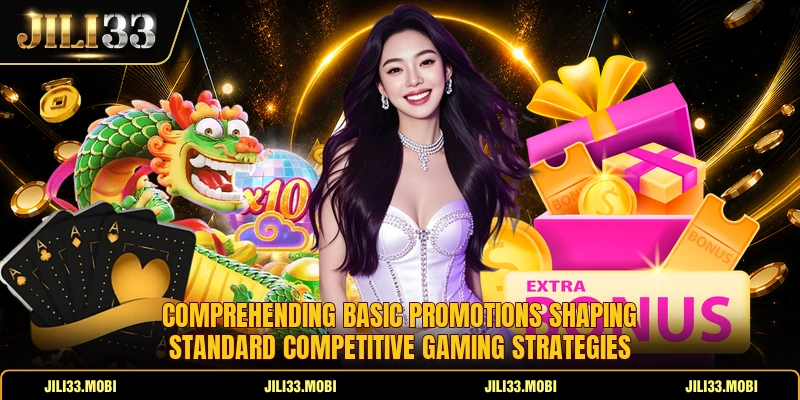 Comprehending basic promotions shaping standard competitive gaming strategies