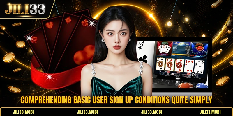 Comprehending basic user sign up conditions quite simply Comprehending basic user sign up conditions quite simply