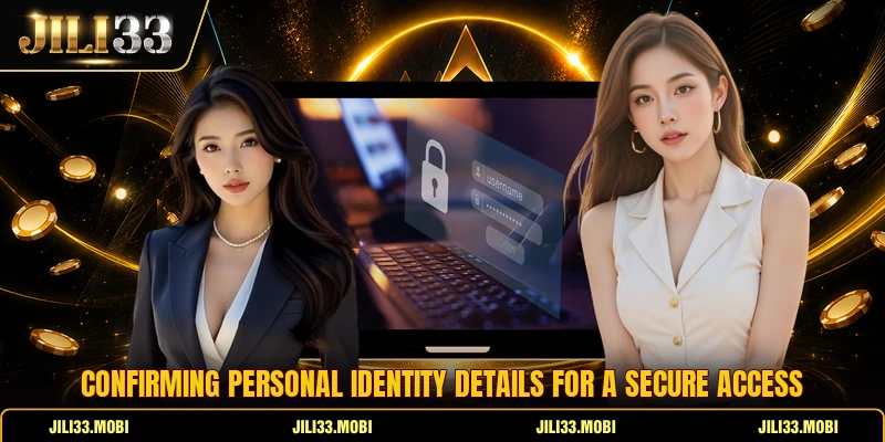 Confirming personal identity details for a secure access Confirming personal identity details for a secure access