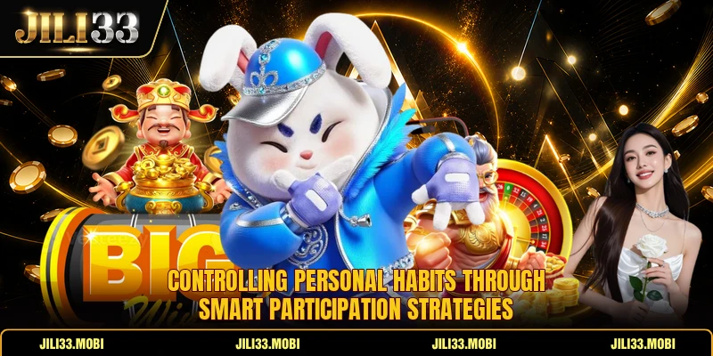 Controlling personal habits through smart participation strategies Controlling personal habits through smart participation strategies