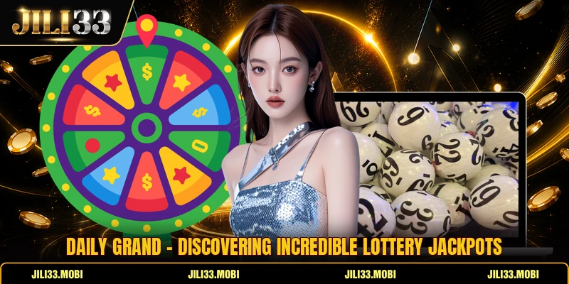 Daily Grand - Discovering Incredible Lottery Jackpots