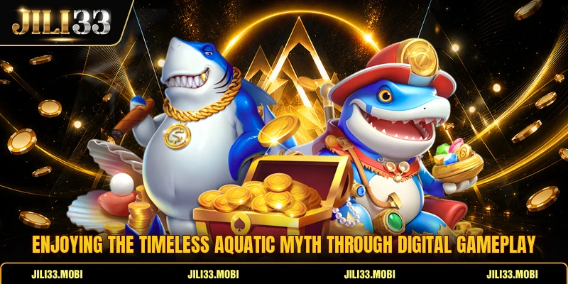 Enjoying the timeless aquatic myth through digital gameplay Enjoying the timeless aquatic myth through digital gameplay
