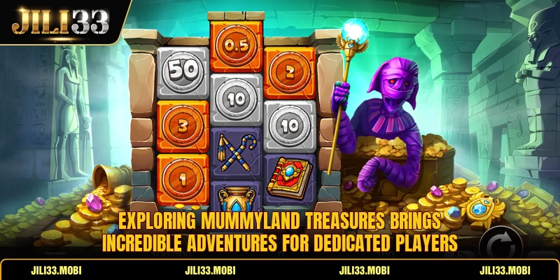 Exploring Mummyland treasures brings incredible adventures for dedicated players Exploring Mummyland treasures brings incredible adventures for dedicated players