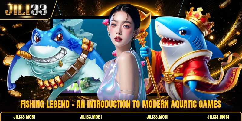 Fishing Legend - An Introduction To Modern Aquatic Games