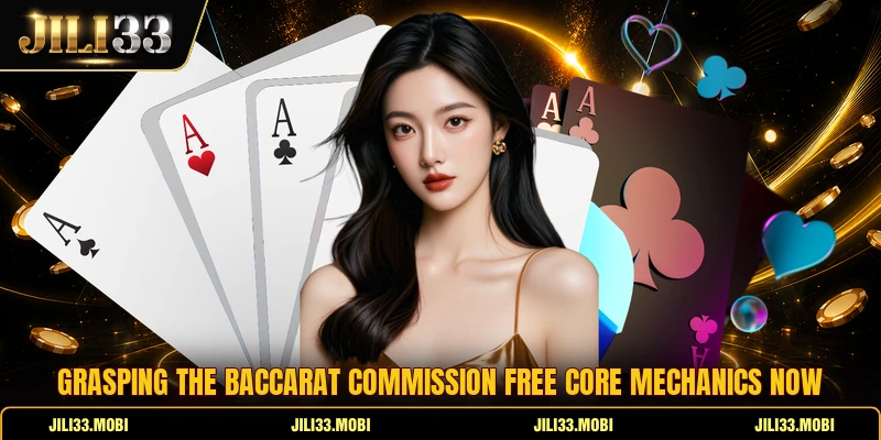 Grasping the baccarat commission free core mechanics now