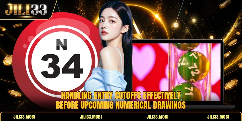 Handling entry cutoffs effectively before upcoming numerical drawings Handling entry cutoffs effectively before upcoming numerical drawings