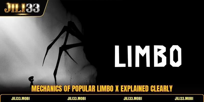 Mechanics of popular limbo x explained clearly Mechanics of popular limbo x explained clearly