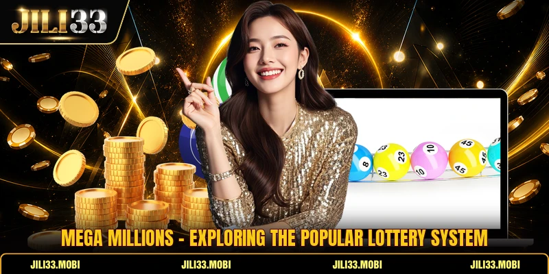 Mega Millions - Exploring The Popular Lottery System