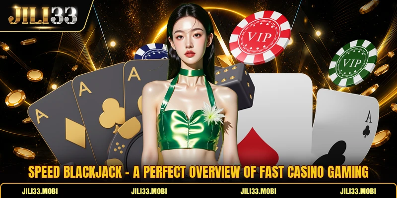 Speed Blackjack - A Perfect Overview Of Fast Casino Gaming