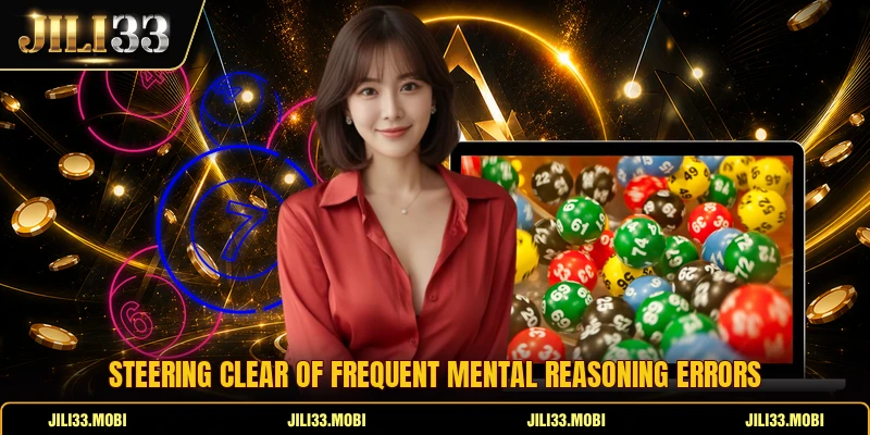 Steering clear of frequent mental reasoning errors