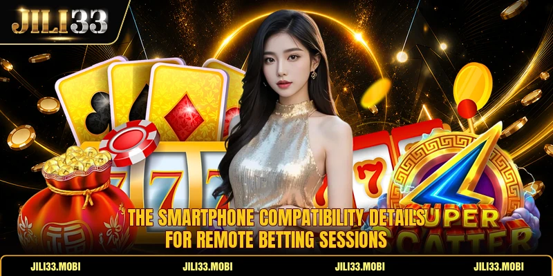 The smartphone compatibility details for remote betting sessions