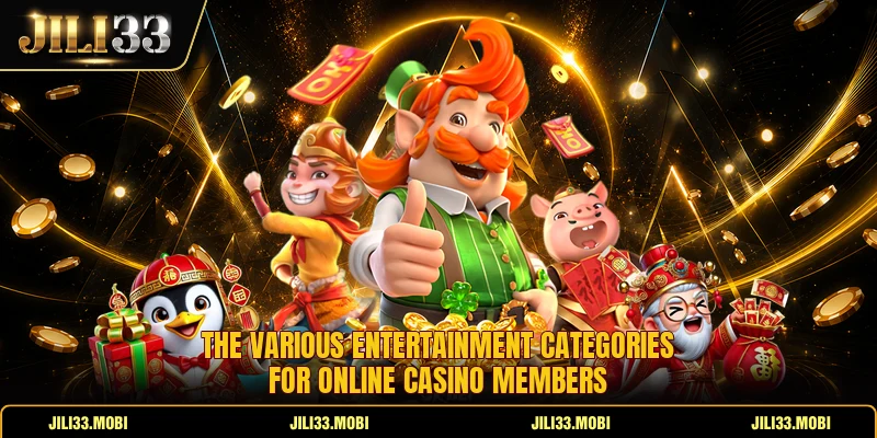 The various entertainment categories for online casino members