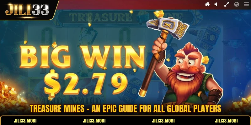 Treasure Mines - An Epic Guide For All Global Players