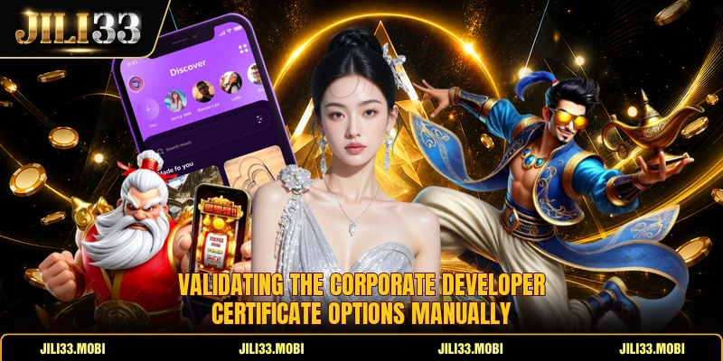 Validating the corporate developer certificate options manually Validating the corporate developer certificate options manually